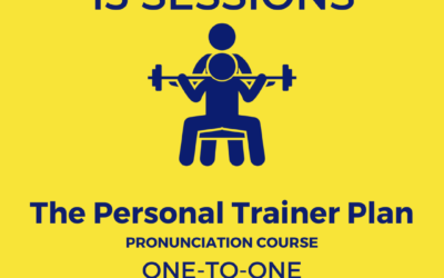 THE PERSONAL TRAINER PRONUNCIATION PLAN – 10+5 Extra Intensive Sessions